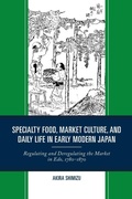 Cover: Specialty Food, Market Culture, and Daily Life in Early Modern Japan - Lexington Books