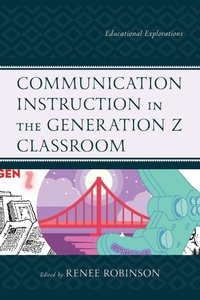 Enlarge image Cover: Communication Instruction in the Generation Z Classroom - Lexington Books