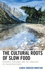 Cover: The Cultural Roots of Slow Food - Lexington Books