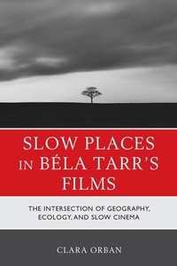 Abbildung von: Slow Places in Bela Tarr's Films - Lexington Books
