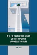 Cover: Into the Fantastical Spaces of Contemporary Japanese Literature - Lexington Books