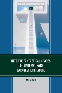 Abbildung von: Into the Fantastical Spaces of Contemporary Japanese Literature - Lexington Books