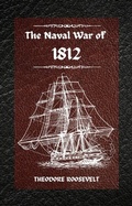 Cover: Naval War of 1812 (Complete Edition) - Distributed By Ingram Spark