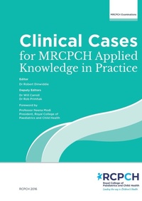 Enlarge image Cover: Clinical Cases for MRCPCH Applied Knowledge in Practice - Royal College of Paediatrics & Child Health
