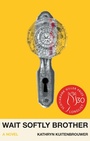 Cover: Wait Softly Brother - Buckrider Books