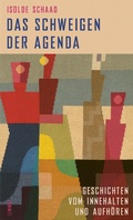 Cover: Das Schweigen der Agenda - Limmat Verlag