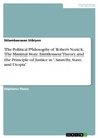 Bild: The Political Philosophy of Robert Nozick. The Minimal State, Entitlement Theory, and the Principle of Justice in "Anarchy, State, and Utopia" - GRIN Verlag