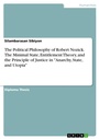 Bild: The Political Philosophy of Robert Nozick. The Minimal State, Entitlement Theory, and the Principle of Justice in "Anarchy, State, and Utopia" - GRIN Verlag