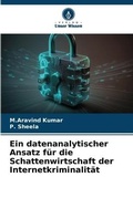 Cover: Ein datenanalytischer Ansatz fuer die Schattenwirtschaft der Internetkriminalitaet - Verlag Unser Wissen