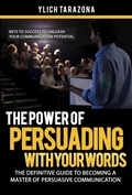 Cover: The Power of Persuading with Your Words - Ylich Eduard Tarazona Gil