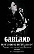 Cover: Garland - That's Beyond Entertainment - Reflections on Judy Garland (hardback) - BEARMANOR MEDIA