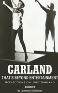 Cover: Garland - That's Beyond Entertainment - Reflections on Judy Garland Volume 2 (hardback) - BEARMANOR MEDIA