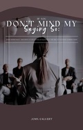 Cover: If You Don'T Mind My Saying So - Gotham Books