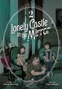 Enlarge image Cover: Lonely Castle in the Mirror (Manga) Vol. 2 - Seven Seas Entertainment, LLC