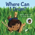 Cover: Where Can I Drum? - Brave Butterfly Publishing