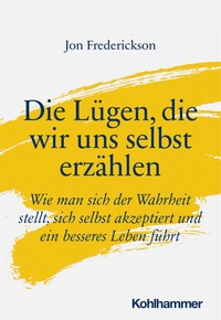 Abbildung von: Die Lügen, die wir uns selbst erzählen - Kohlhammer