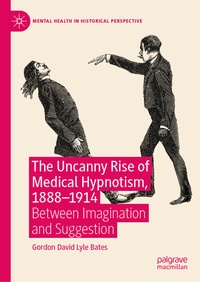 Abbildung von: The Uncanny Rise of Medical Hypnotism, 1888-1914 - Palgrave Macmillan