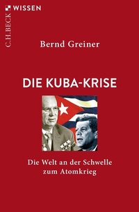 Abbildung von: Die Kuba-Krise - C.H.BECK