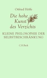 Abbildung von: Die hohe Kunst des Verzichts - C.H.BECK