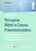 Cover: Persuasive Mittel in Corona-Pr&auml;ventionsvideos - Springer VS