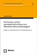 Cover: Die Genese und der parteipolitische Diskurs um &ouml;ffentliche Wirtschaftst&auml;tigkeit - Nomos