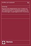 Cover: Regulatorische M&ouml;glichkeiten einer Installierung von Patientenlotsen im Sozialleistungssystem und Einsch&auml;tzungen zur gesetzgeberischen Umsetzung - Nomos