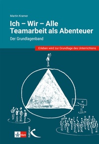 Abbildung von: Ich - Wir - Alle: Teamarbeit als Abenteuer - Kallmeyer
