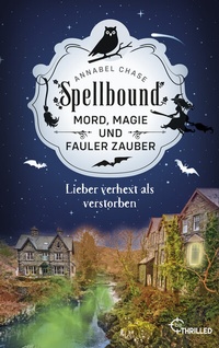 Abbildung von: Spellbound - Lieber verhext als verstorben - beTHRILLED