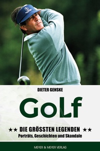 Abbildung von: Golf - Die größten Legenden - Meyer & Meyer