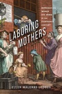 Cover: Laboring Mothers - Naval Institute Press