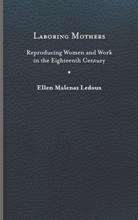 Enlarge image Cover: Laboring Mothers - University of Virginia Press