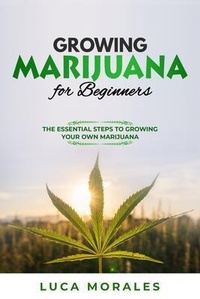 Abbildung von: Growing Marijuana for Beginners - Luca Morales