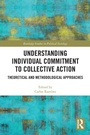 Cover: Understanding Individual Commitment to Collective Action - Routledge