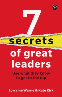 Abbildung von: 7 Secrets of Great Leaders: Use what they know to get to the top - Pearson Education Limited