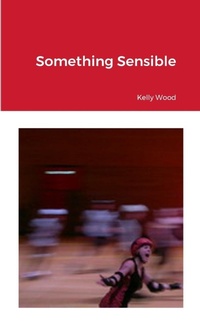 Enlarge image Cover: Something Sensible - Lulu.com