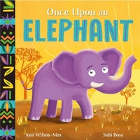 Abbildung von: Once Upon an Elephant - Hodder Children's Books
