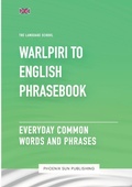 Cover: Warlpiri To English Phrasebook - Everyday Common Words And Phrases - Lulu.com