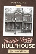 Cover: Twenty Years at the Hull-House - Cedar Lake Classics