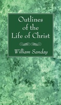 Cover: Outlines of the Life of Christ - Wipf & Stock Publishers