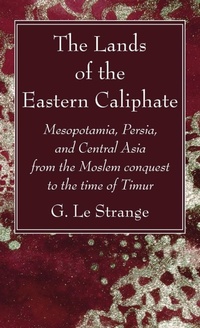 Abbildung von: The Lands of the Eastern Caliphate - Wipf & Stock Publishers