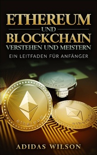 Enlarge image Cover: Ethereum und Blockchain verstehen und meistern: - Babelcube Inc.