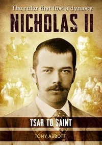 Enlarge image Cover: Nicholas II - Tsar to Saint - Independent Publishing Network