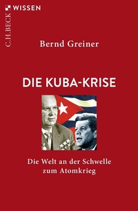 Abbildung von: Die Kuba-Krise - C.H.BECK