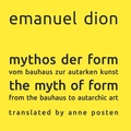 Cover: mythos der form / the myth of form - Books on Demand