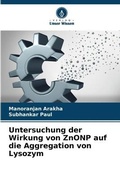 Cover: Untersuchung der Wirkung von ZnONP auf die Aggregation von Lysozym - Verlag Unser Wissen