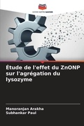 Cover: Etude de l'effet du ZnONP sur l'agregation du lysozyme - Editions Notre Savoir