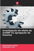 Cover: Investigacao do efeito do ZnONP na agregacao da lisozima - Edicoes Nosso Conhecimento