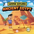 Cover: Sammie Explores Ancient Egypt - Samuel John Books