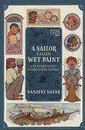 Cover: A Sailor Called Wet Paint and Other Secret Stories from History - Hachette India Children's Books