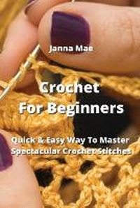 Abbildung von: Crochet For Beginners - Janna Mae
